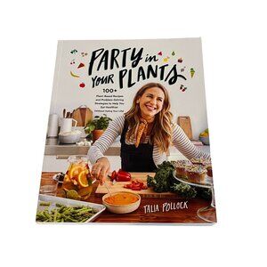Party in Your Plants Cookbook by Talia Pollock – Plant-Based Recipes